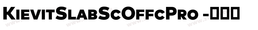 KievitSlabScOffcPro 字体转换 KievitSlabScOffcPro 字体转换
